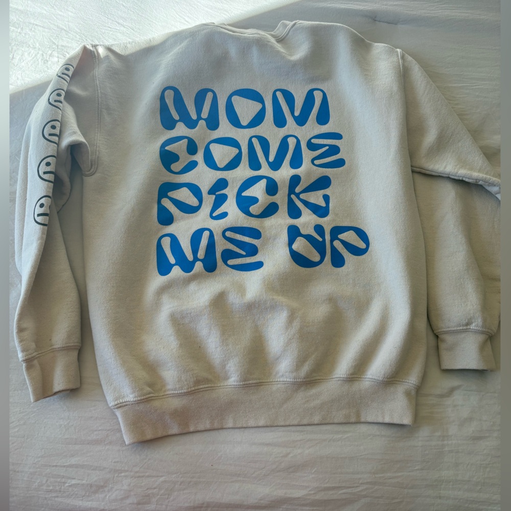 Mom come pick me up Sweatshirt